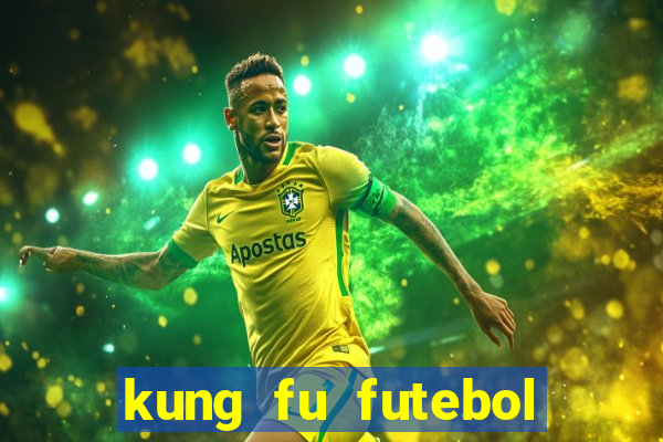 kung fu futebol clube filme completo dublado download via mega